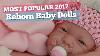 Reborn Baby Dolls Silicone Full Body Collection Most Popular 2017